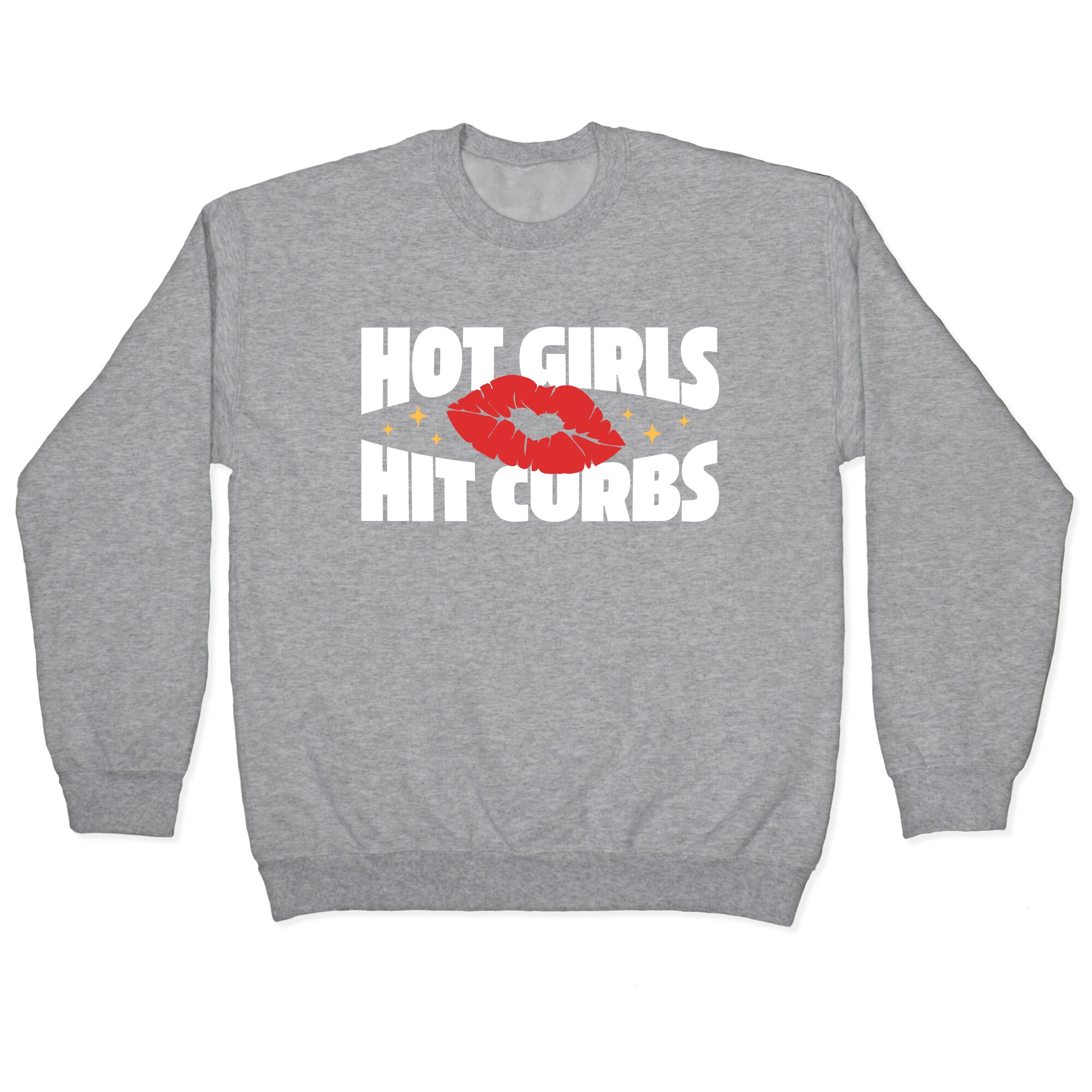 Hot Girls Hit Curbs Crewneck Sweatshirt