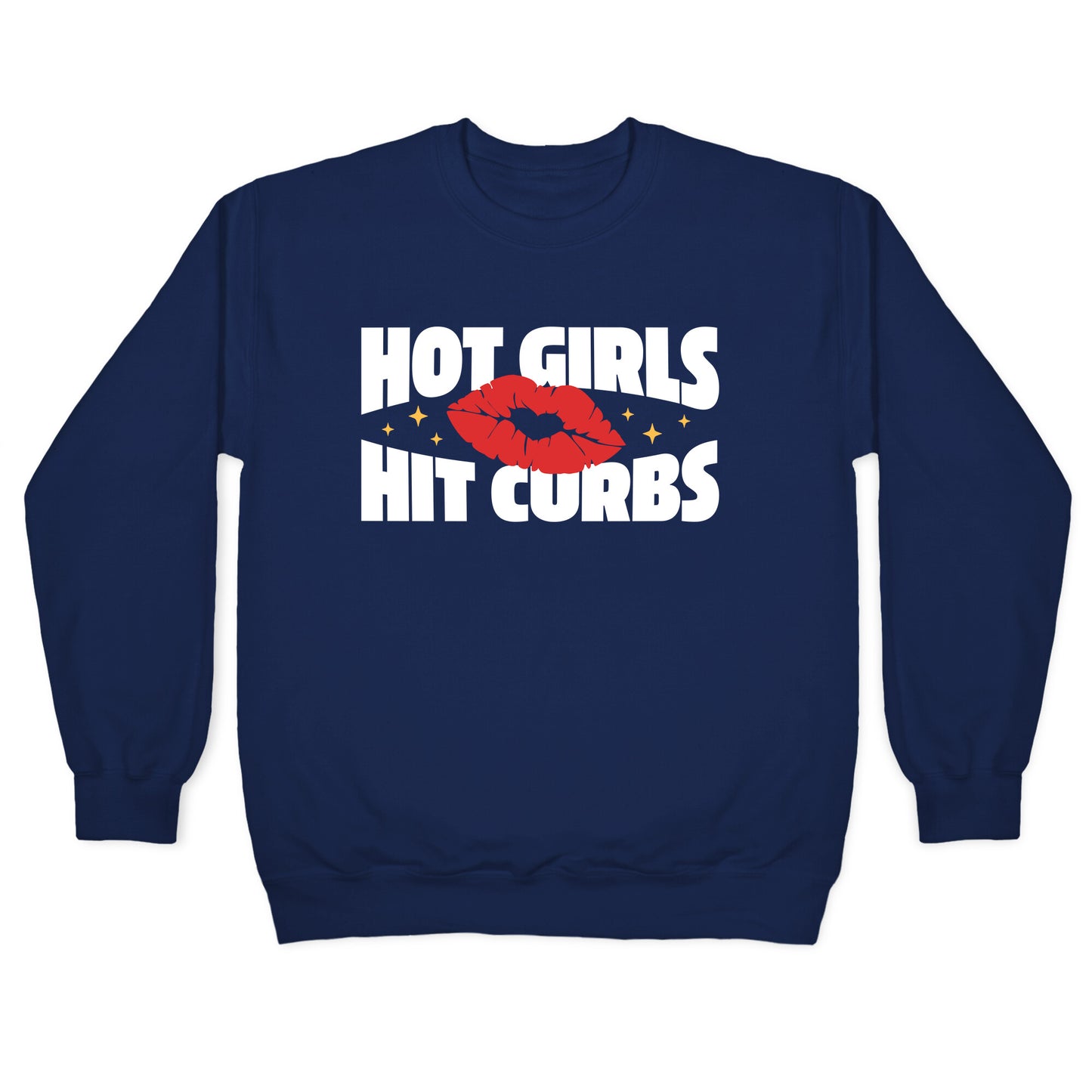 Hot Girls Hit Curbs Crewneck Sweatshirt