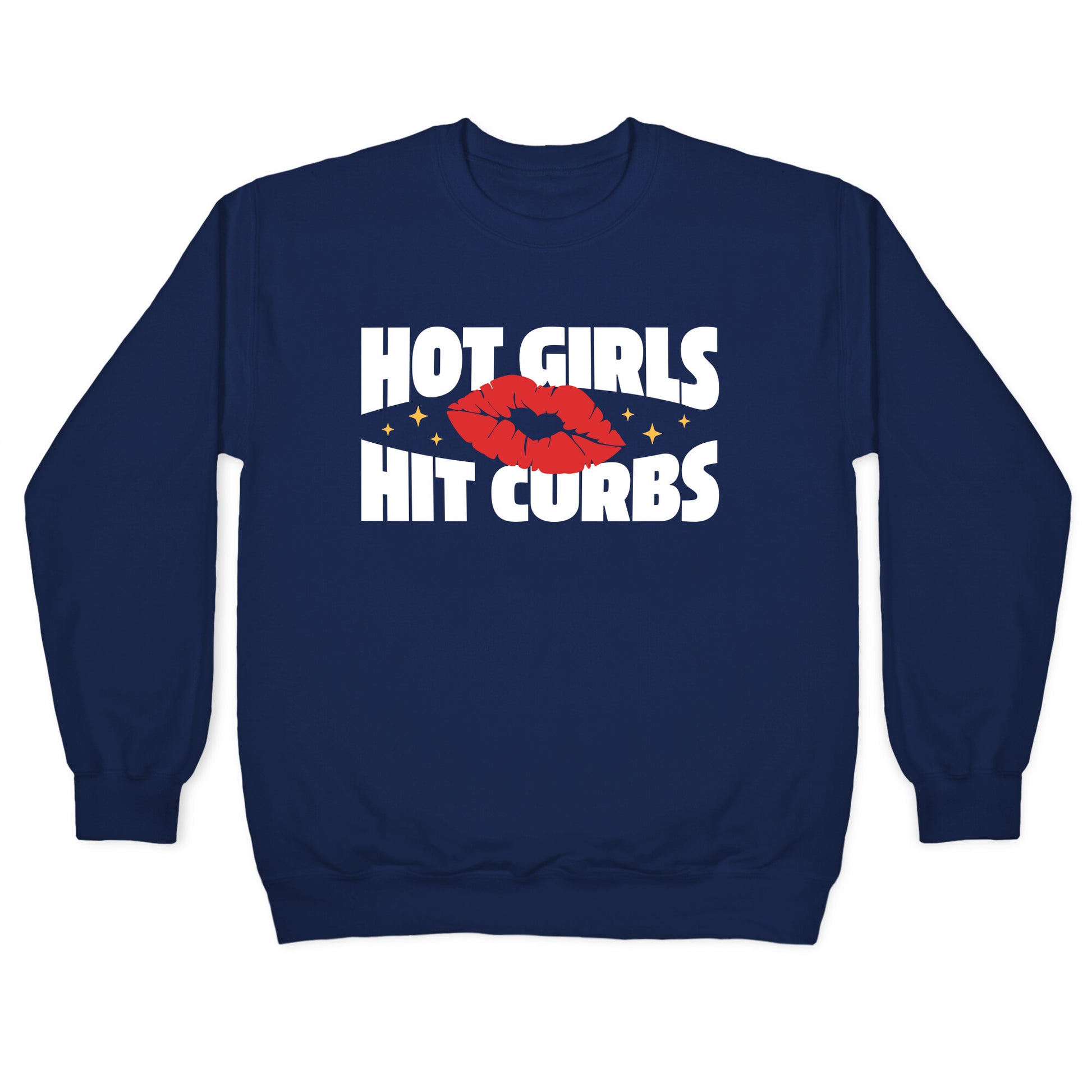 Hot Girls Hit Curbs Crewneck Sweatshirt