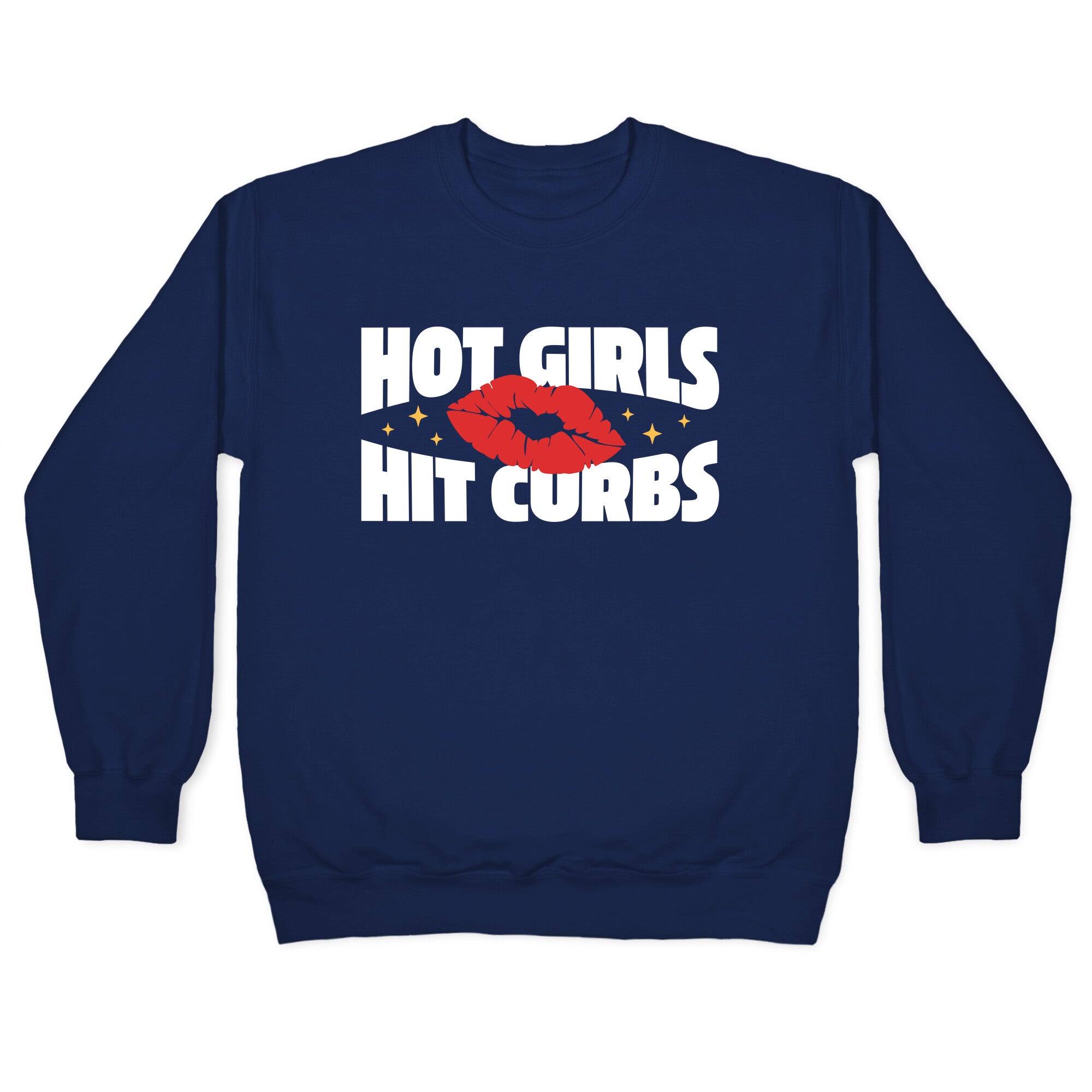 Hot Girls Hit Curbs Crewneck Sweatshirt