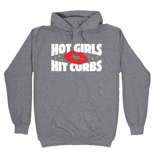 Hot Girls Hit Curbs Hoodie