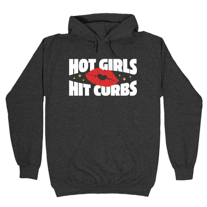 Hot Girls Hit Curbs Hoodie