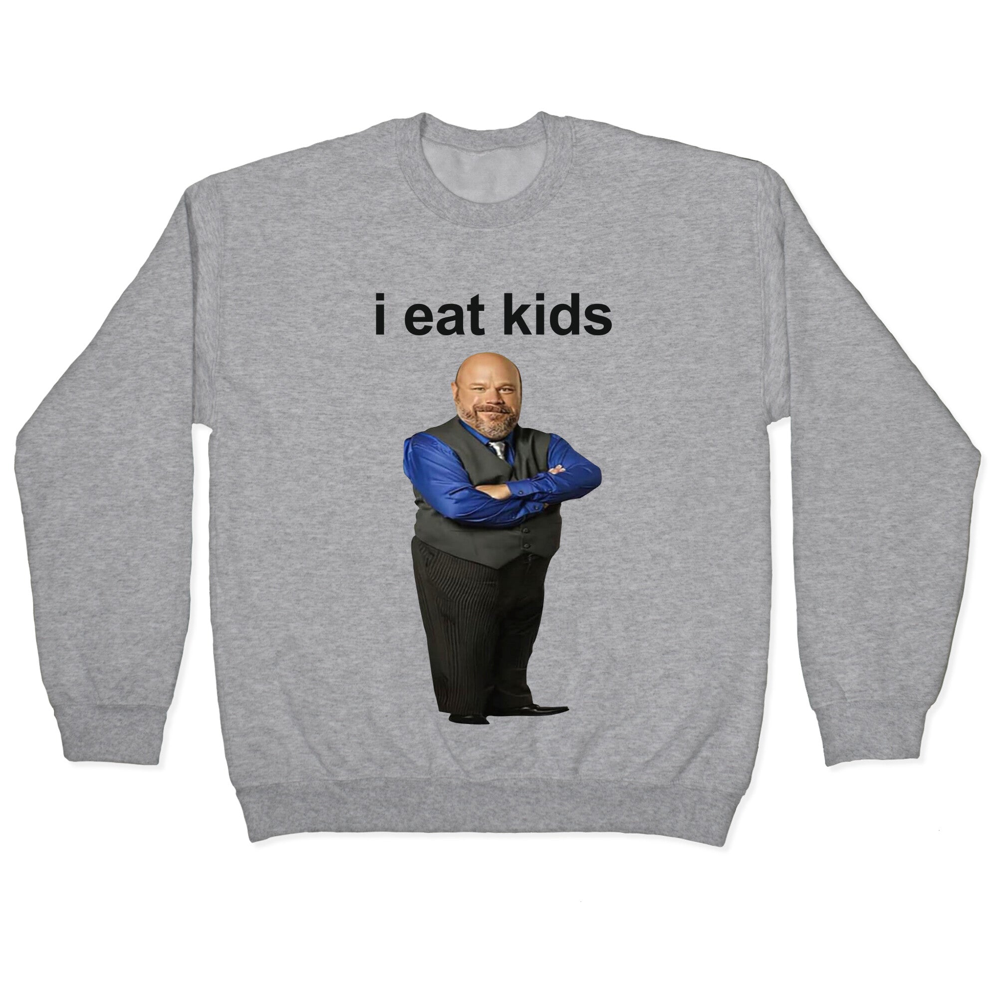 I Eat Kids Crewneck Sweatshirt