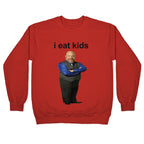 I Eat Kids Crewneck Sweatshirt