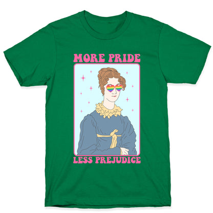 More Pride Less Prejudice T-Shirt