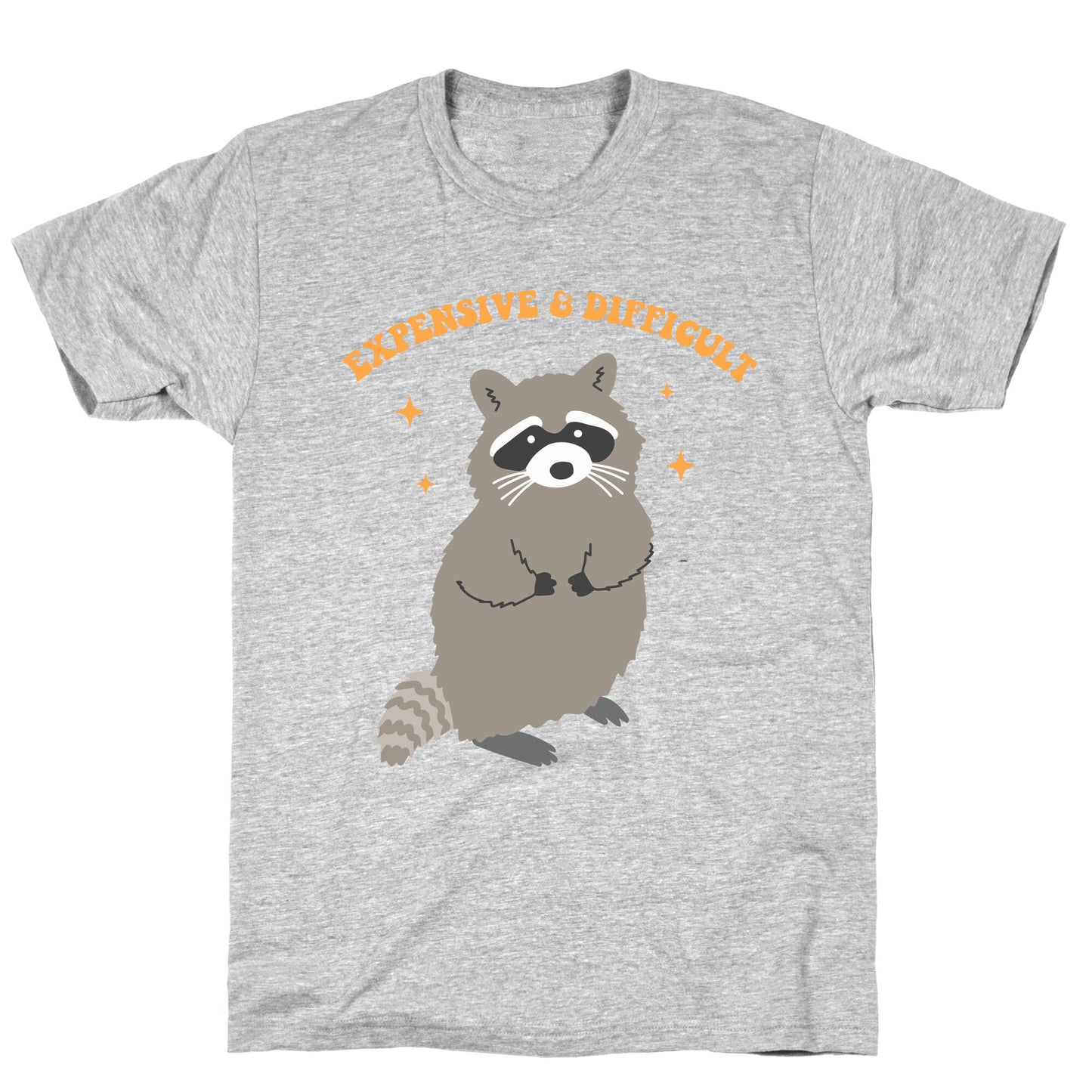 Expensive and Difficult T-Shirt