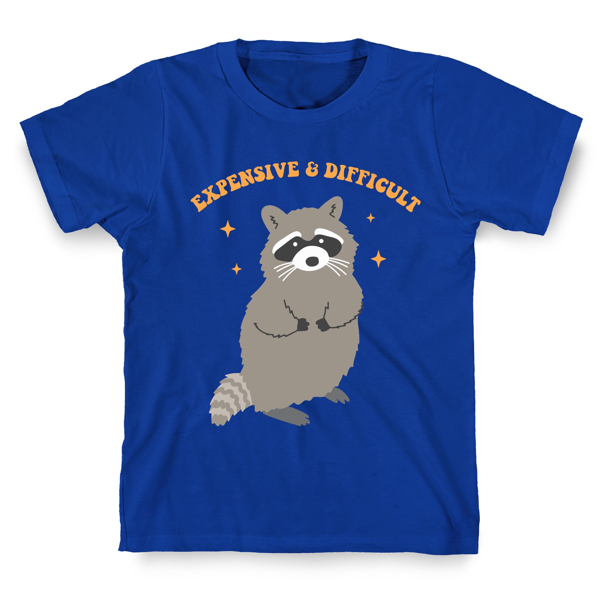 Expensive and Difficult T-Shirt