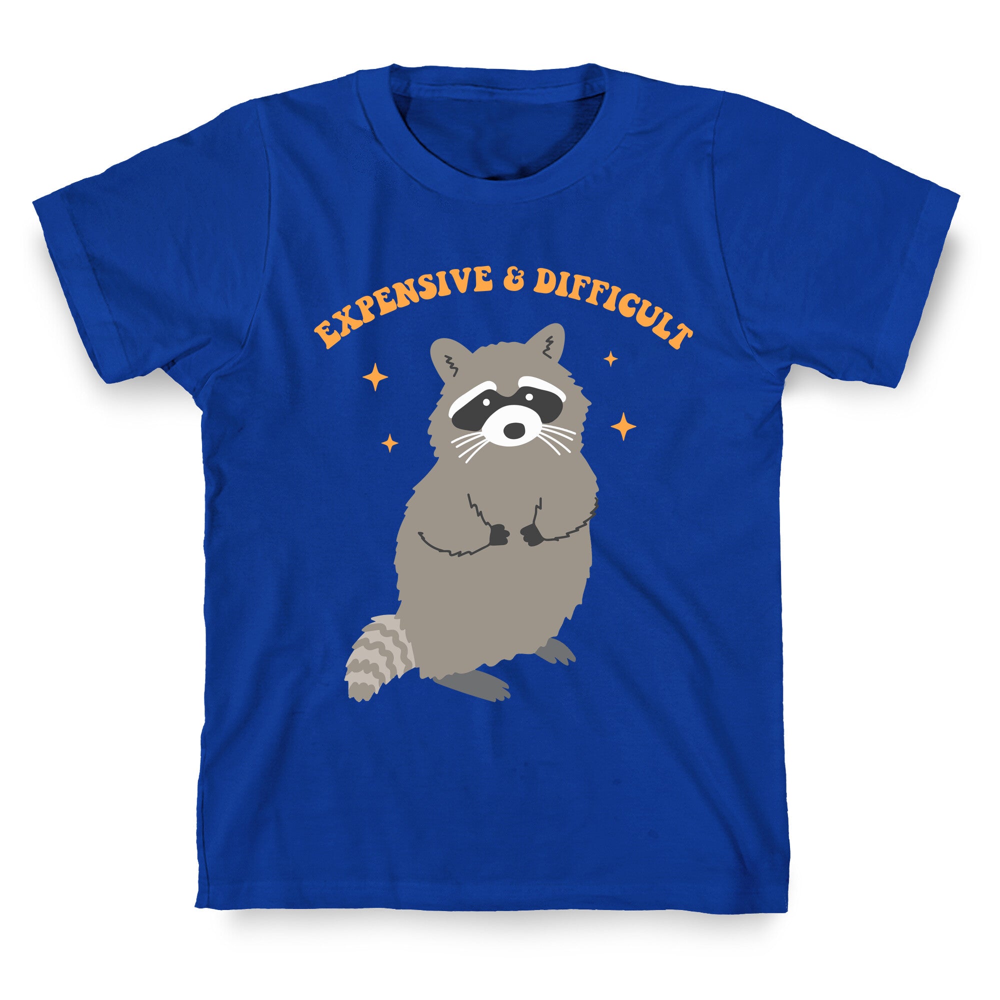 Expensive and Difficult T-Shirt