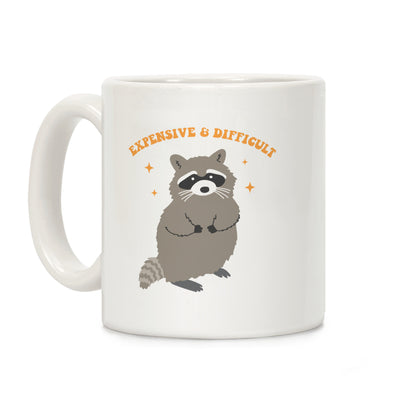 Expensive and Difficult Coffee Mug
