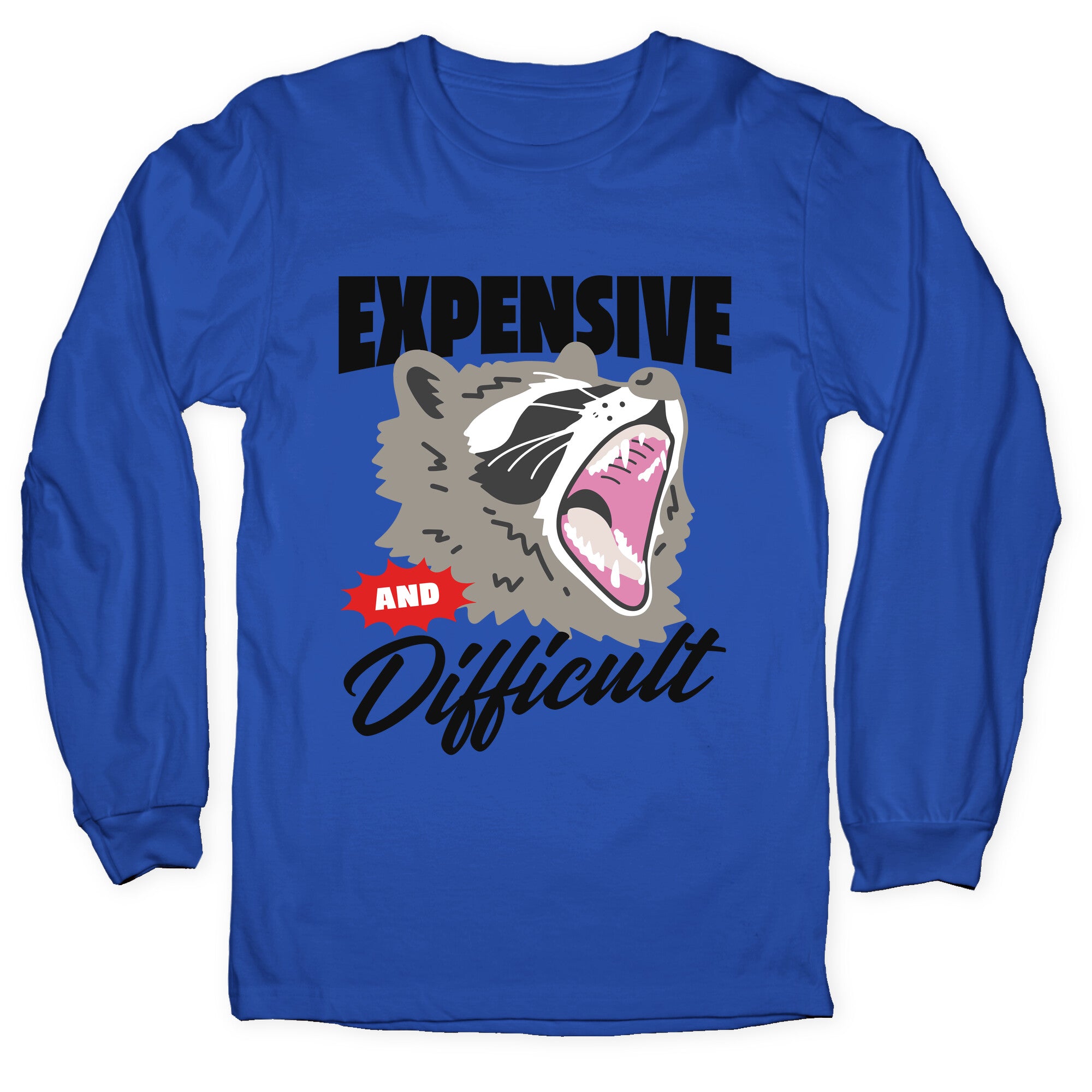 Expensive and Difficult Raccoon Longsleeve Tee