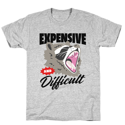 Expensive and Difficult Raccoon T-Shirt