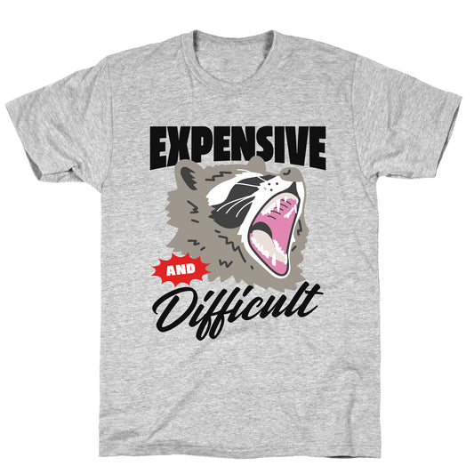 Expensive and Difficult Raccoon T-Shirt