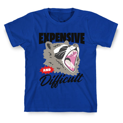 Expensive and Difficult Raccoon T-Shirt