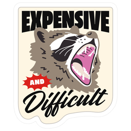 Expensive and Difficult Raccoon Die Cut Sticker