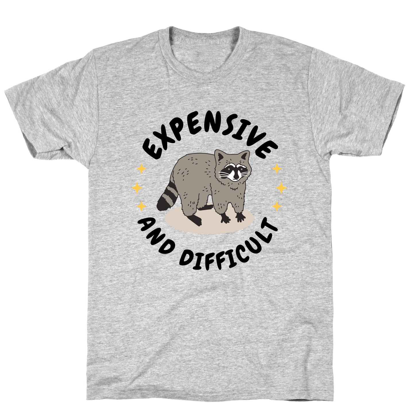 Expensive and Difficult Trash Animal T-Shirt