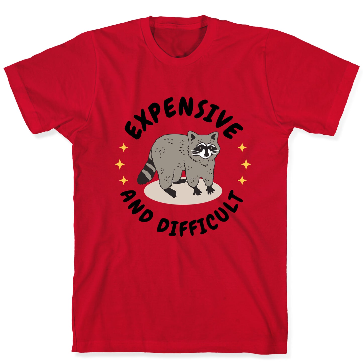 Expensive and Difficult Trash Animal T-Shirt