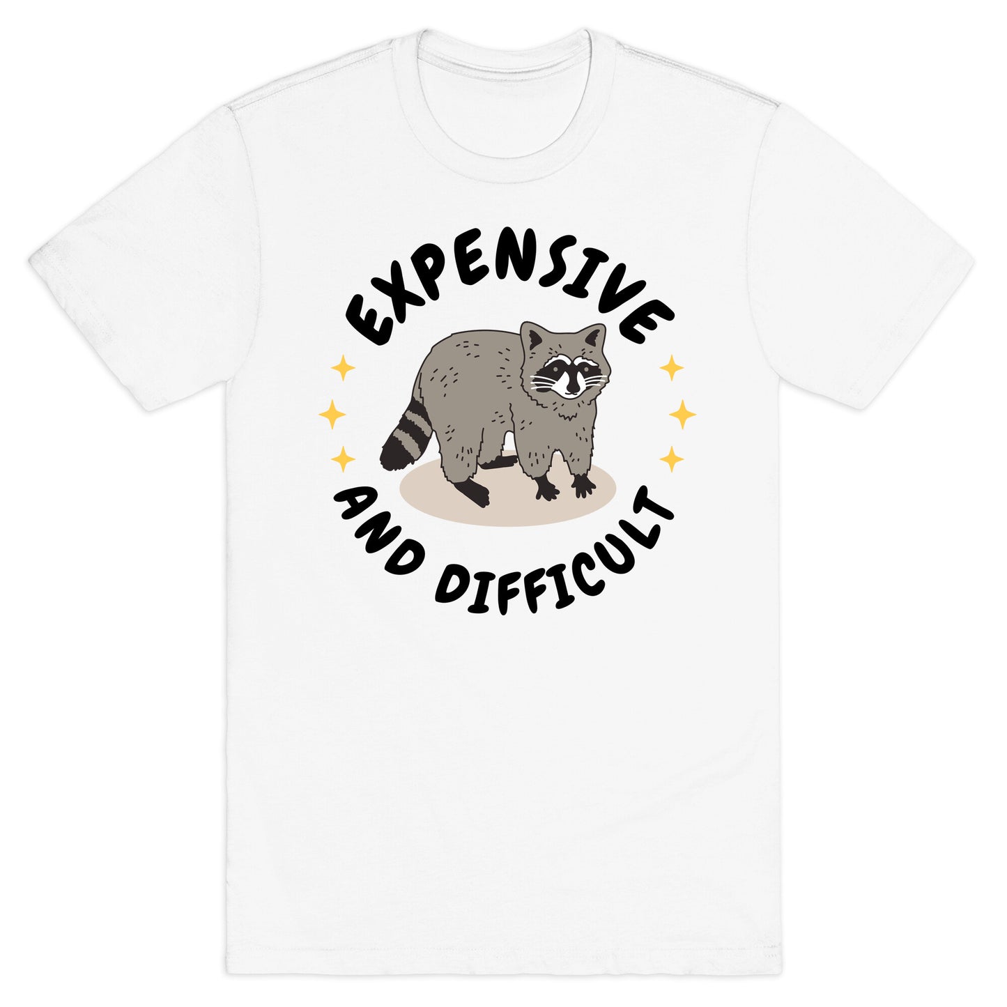 Expensive and Difficult Trash Animal T-Shirt