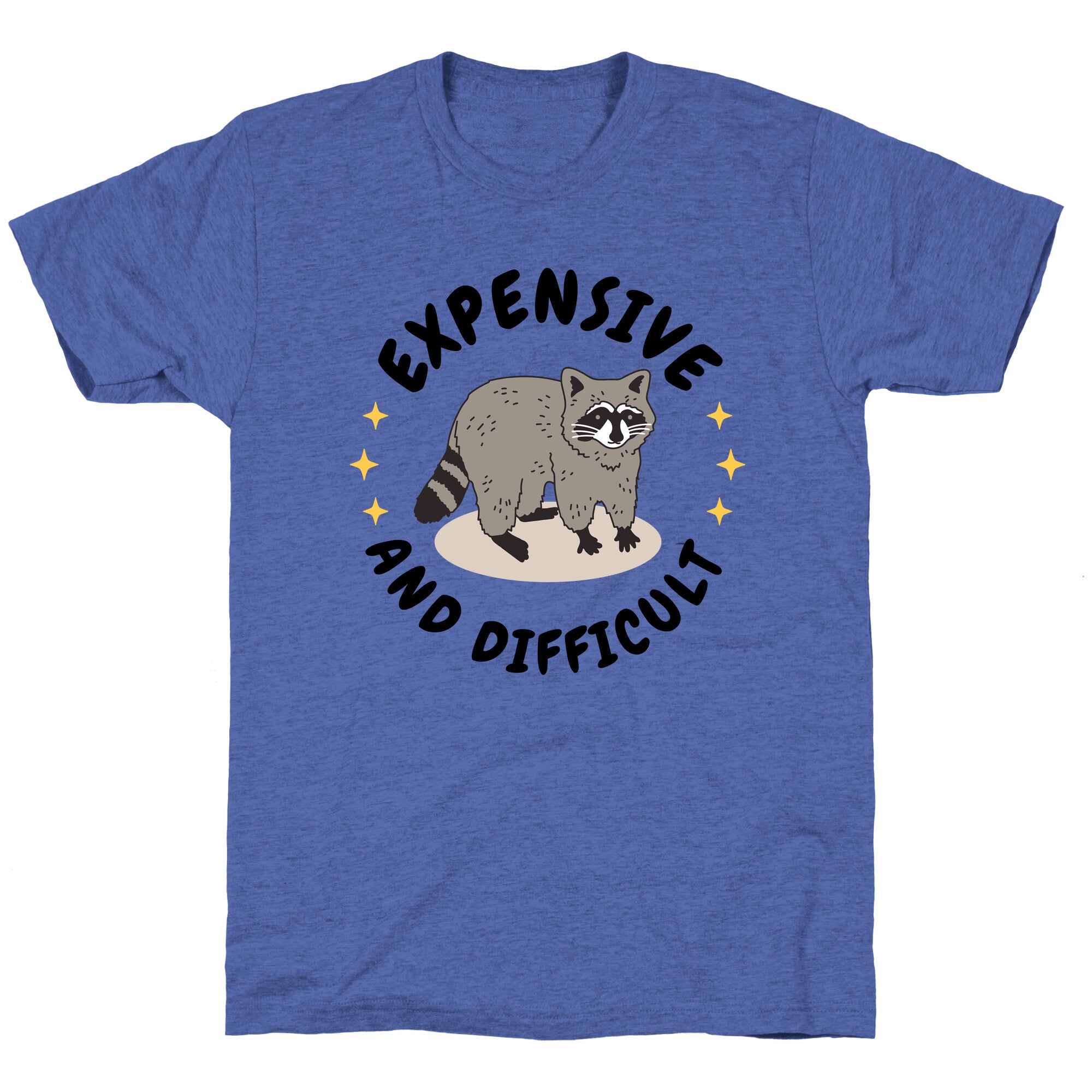 Expensive and Difficult Trash Animal Unisex Triblend Tee