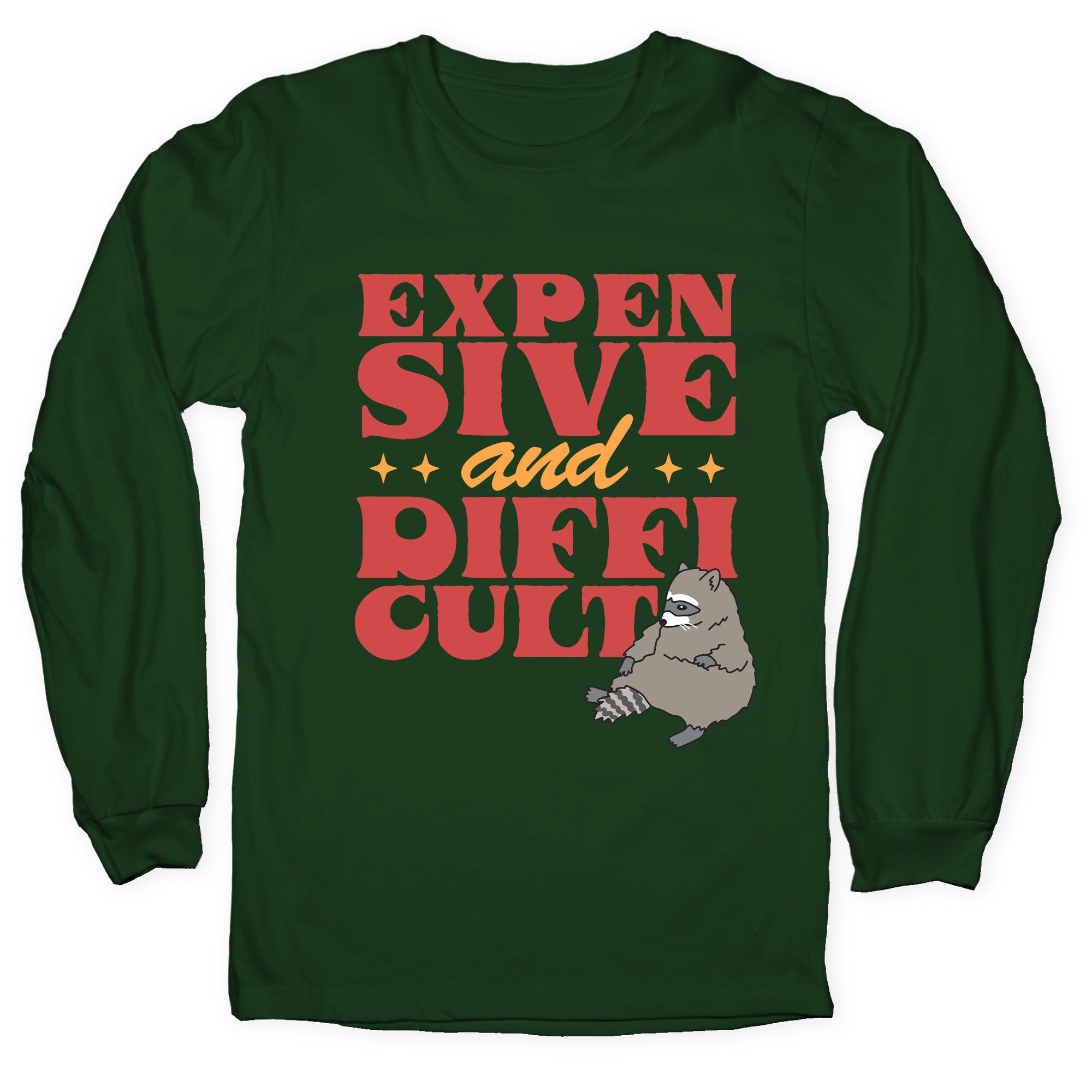 Raccoon Expensive and Difficult Longsleeve Tee