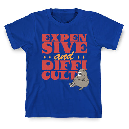 Raccoon Expensive and Difficult T-Shirt