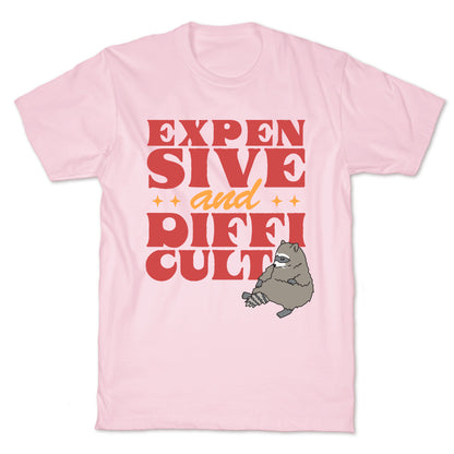 Raccoon Expensive and Difficult T-Shirt
