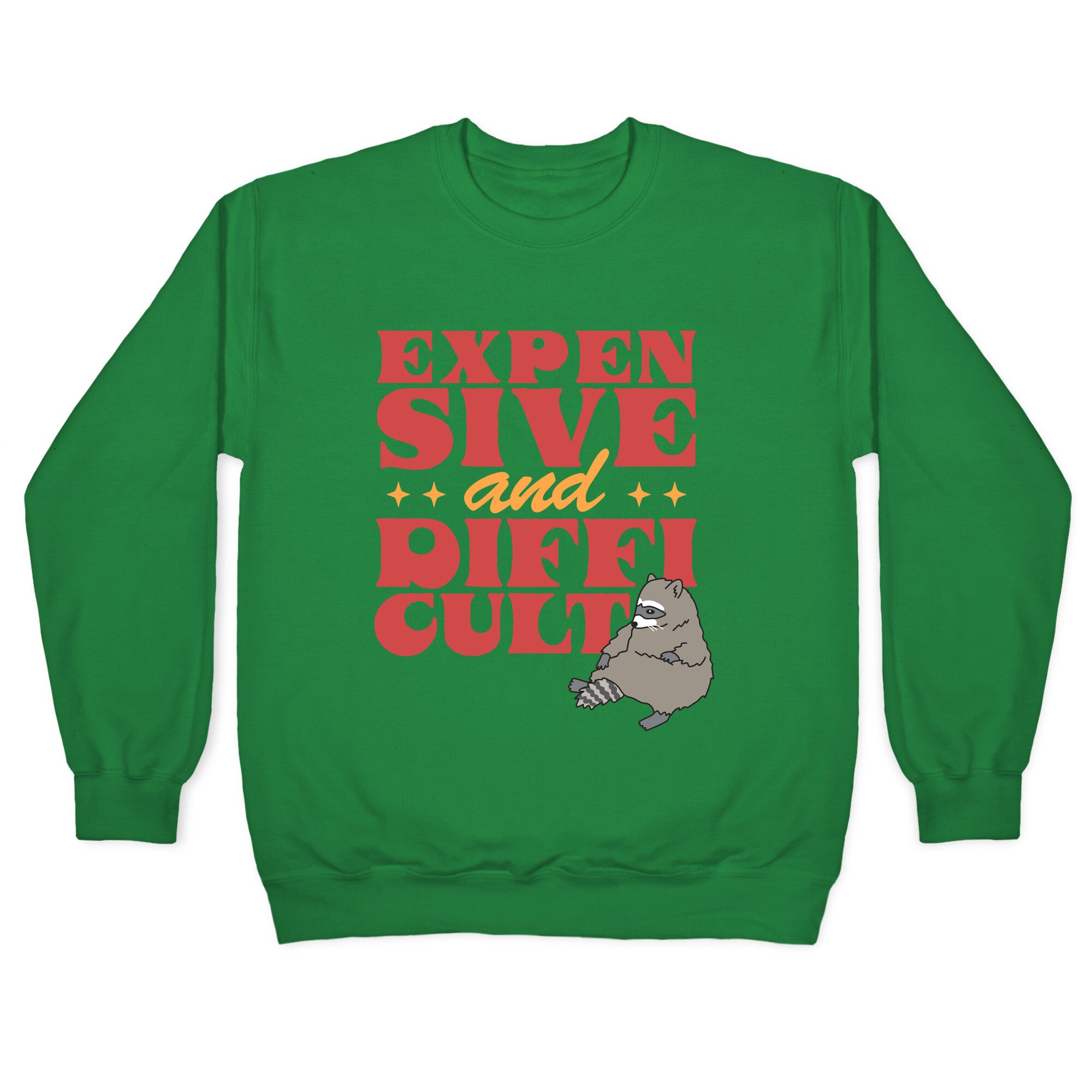 Raccoon Expensive and Difficult Crewneck Sweatshirt