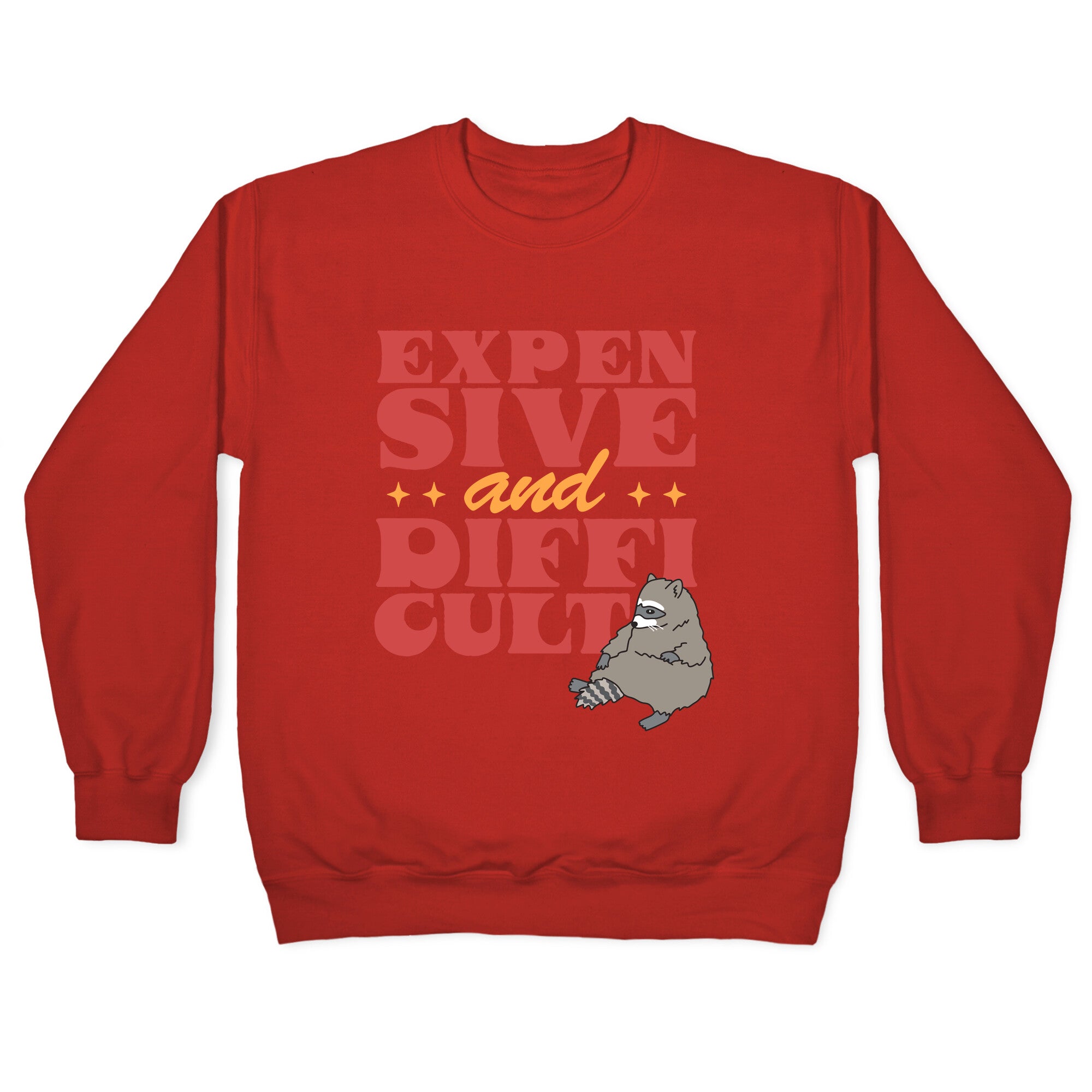 Raccoon Expensive and Difficult Crewneck Sweatshirt