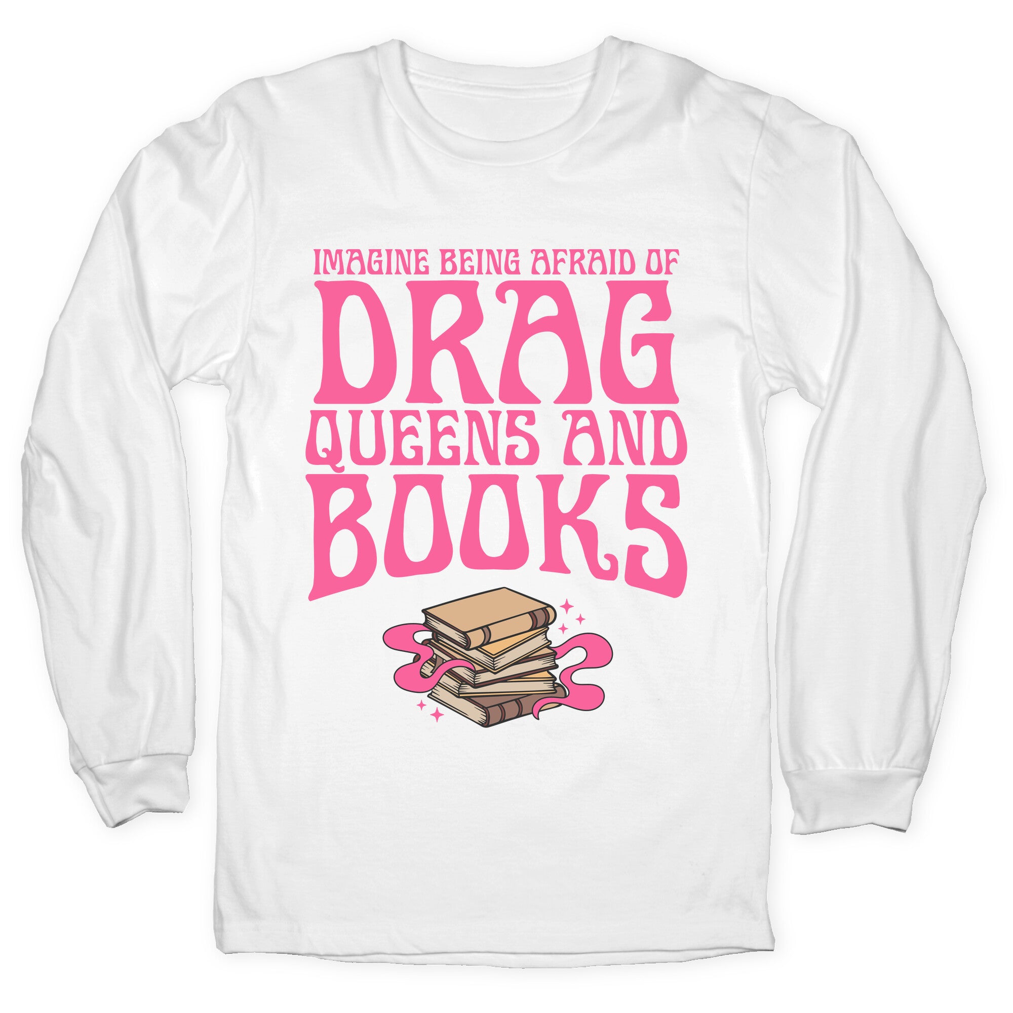 Drag Queens And Books Longsleeve Tee