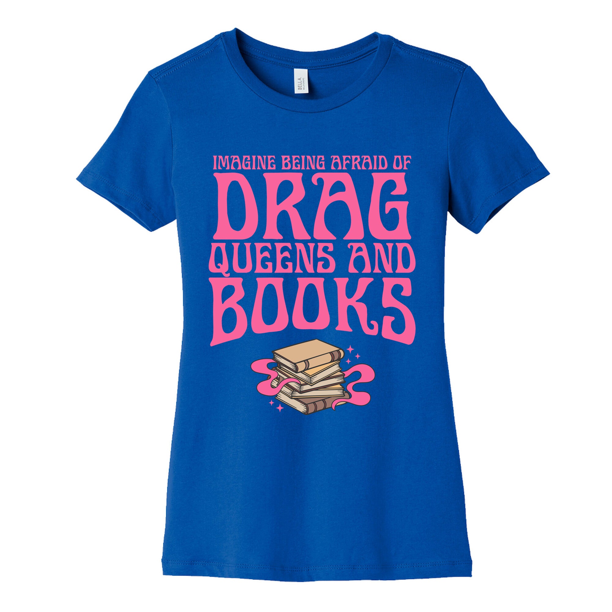 Drag Queens And Books Womens Cotton Tee
