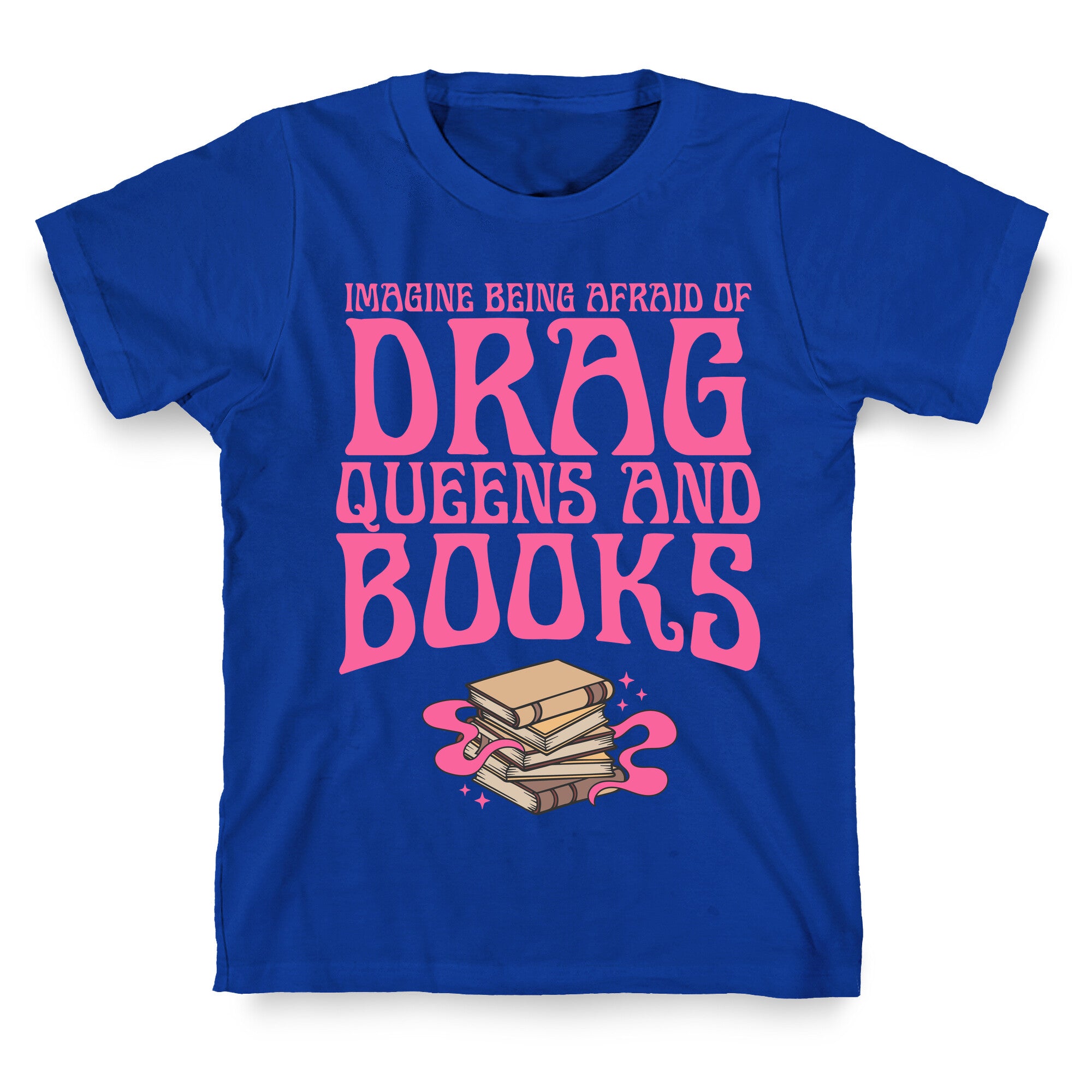 Drag Queens And Books T-Shirt
