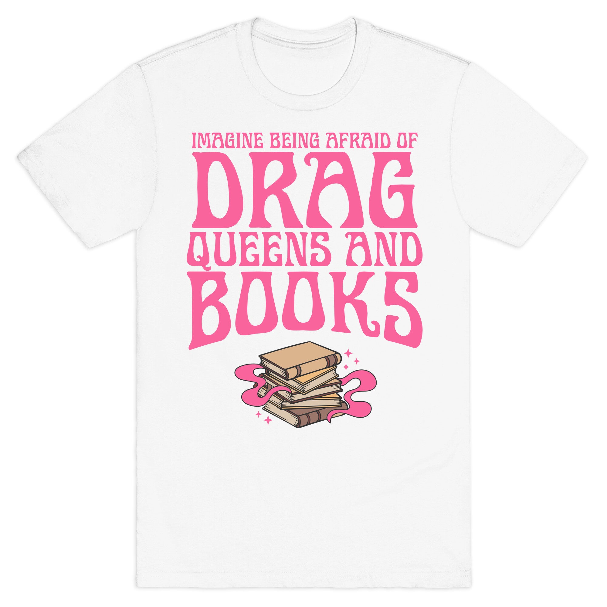 Drag Queens And Books T-Shirt