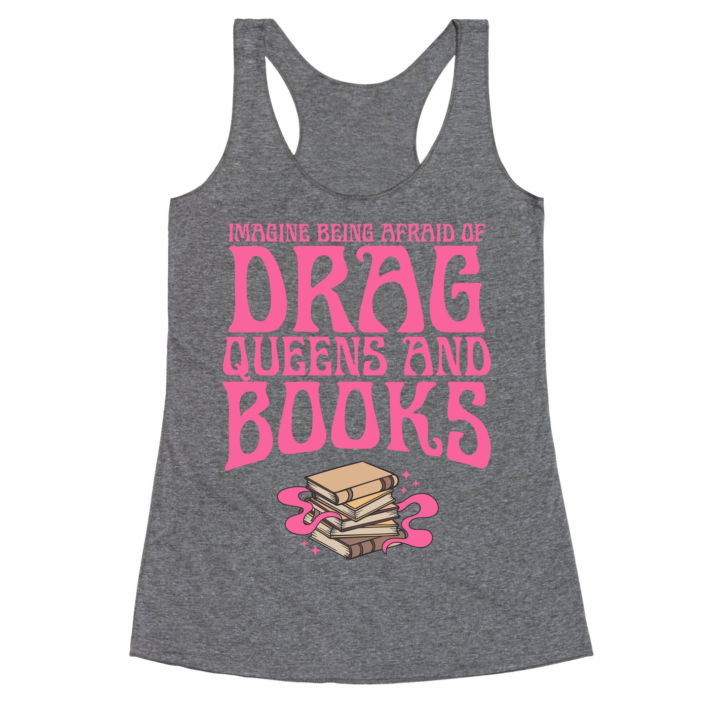 Drag Queens And Books Racerback Tank