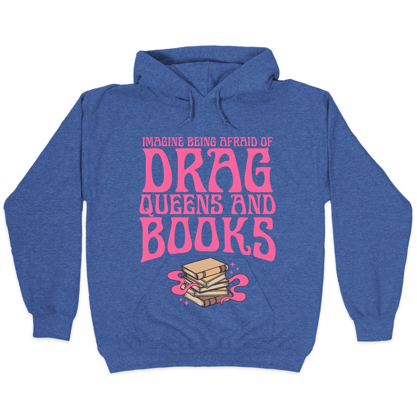 Drag Queens And Books Hoodie