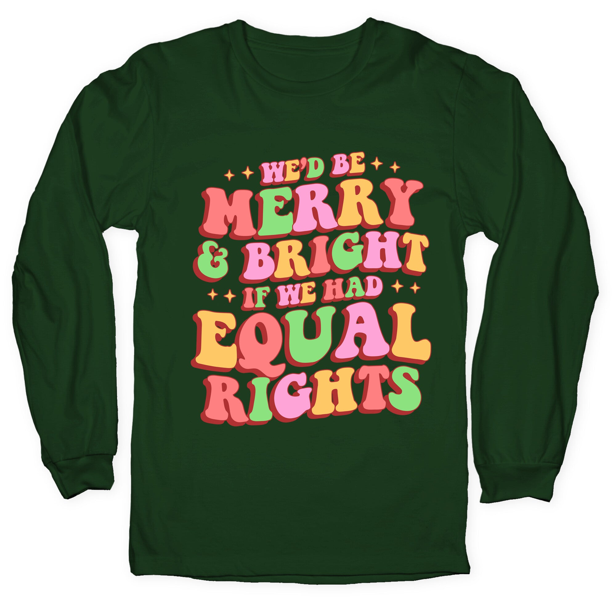 Merry & Bright and Equal Rights Longsleeve Tee