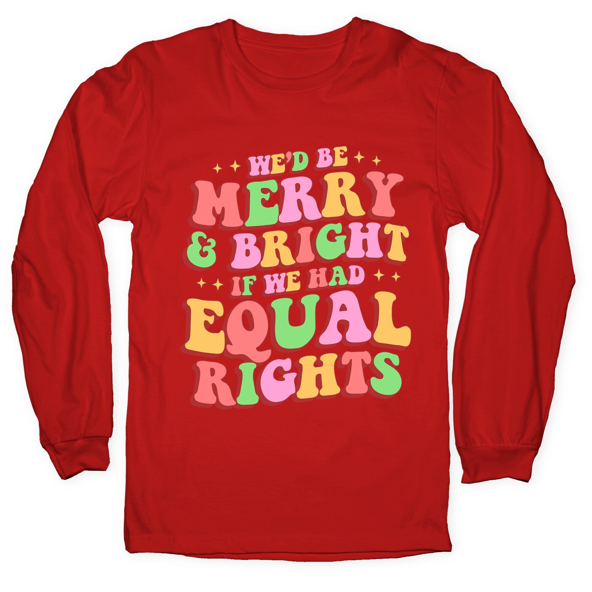 Merry & Bright and Equal Rights Longsleeve Tee