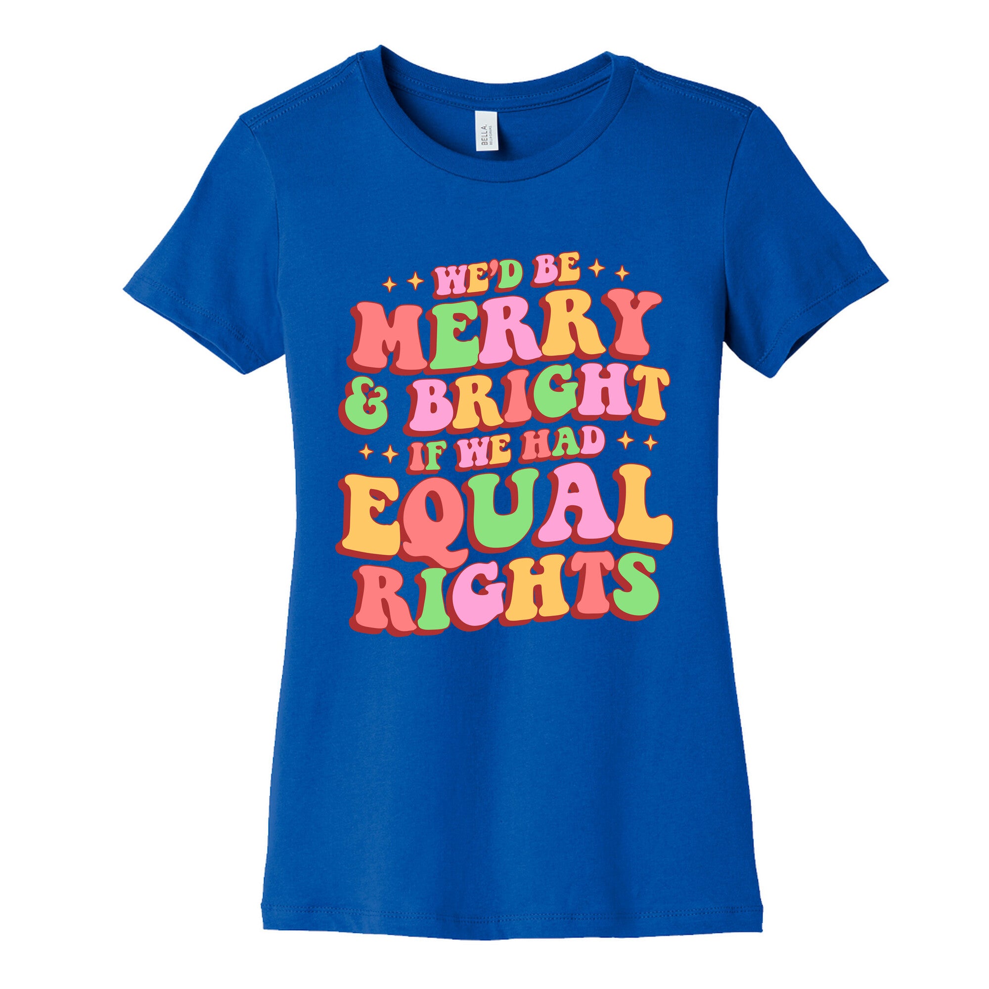 Merry & Bright and Equal Rights Womens Cotton Tee