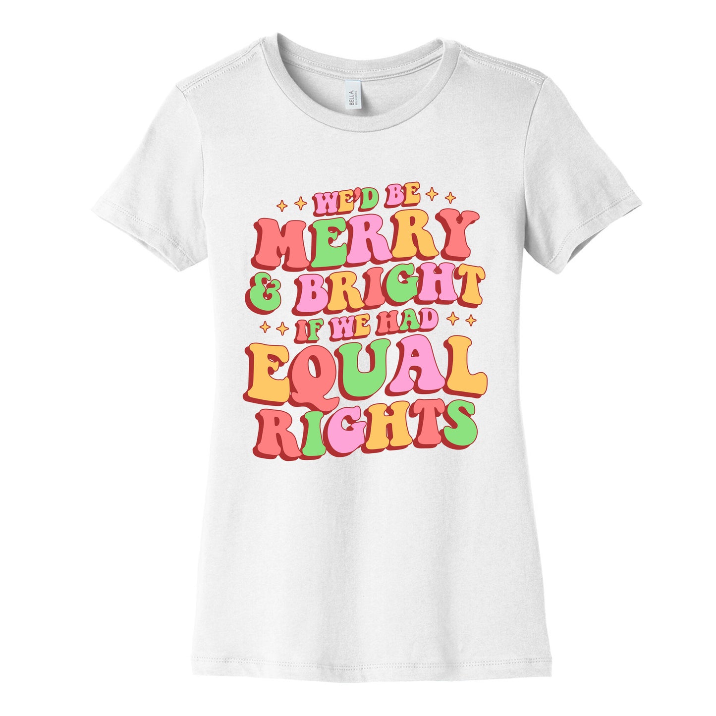 Merry & Bright and Equal Rights Womens Cotton Tee