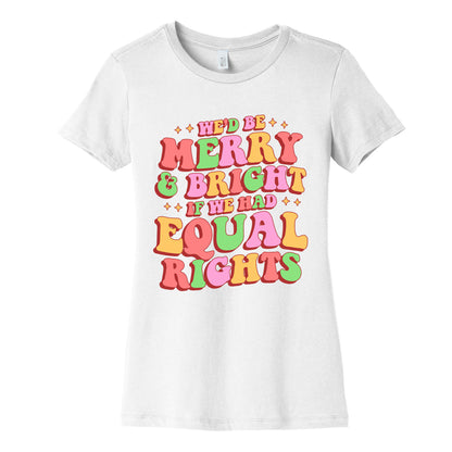 Merry & Bright and Equal Rights Womens Cotton Tee