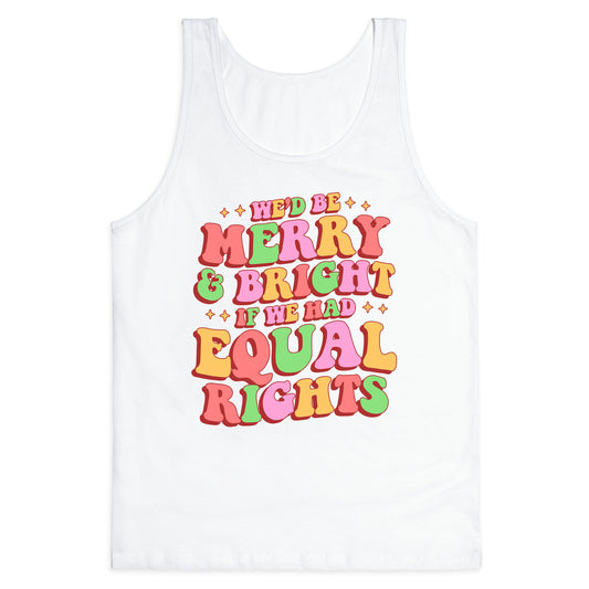 Merry & Bright and Equal Rights Tank Top