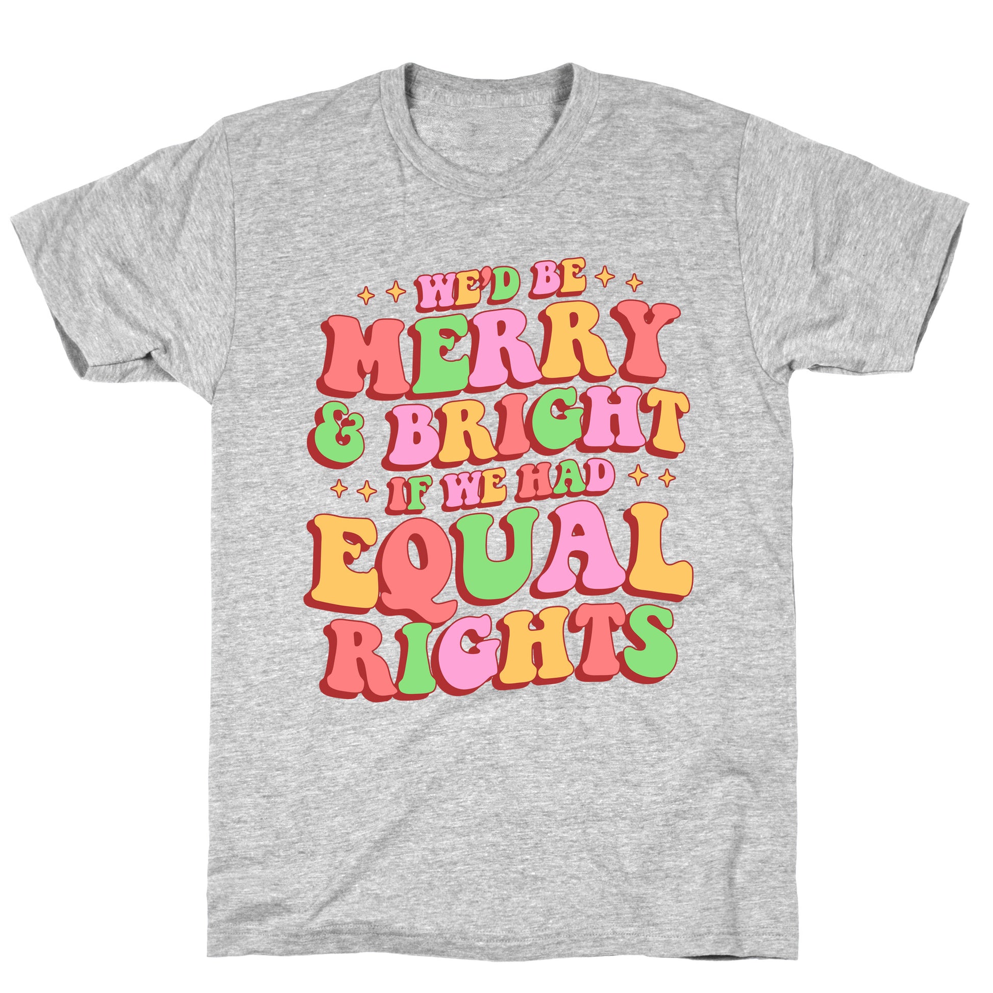 Merry & Bright and Equal Rights T-Shirt