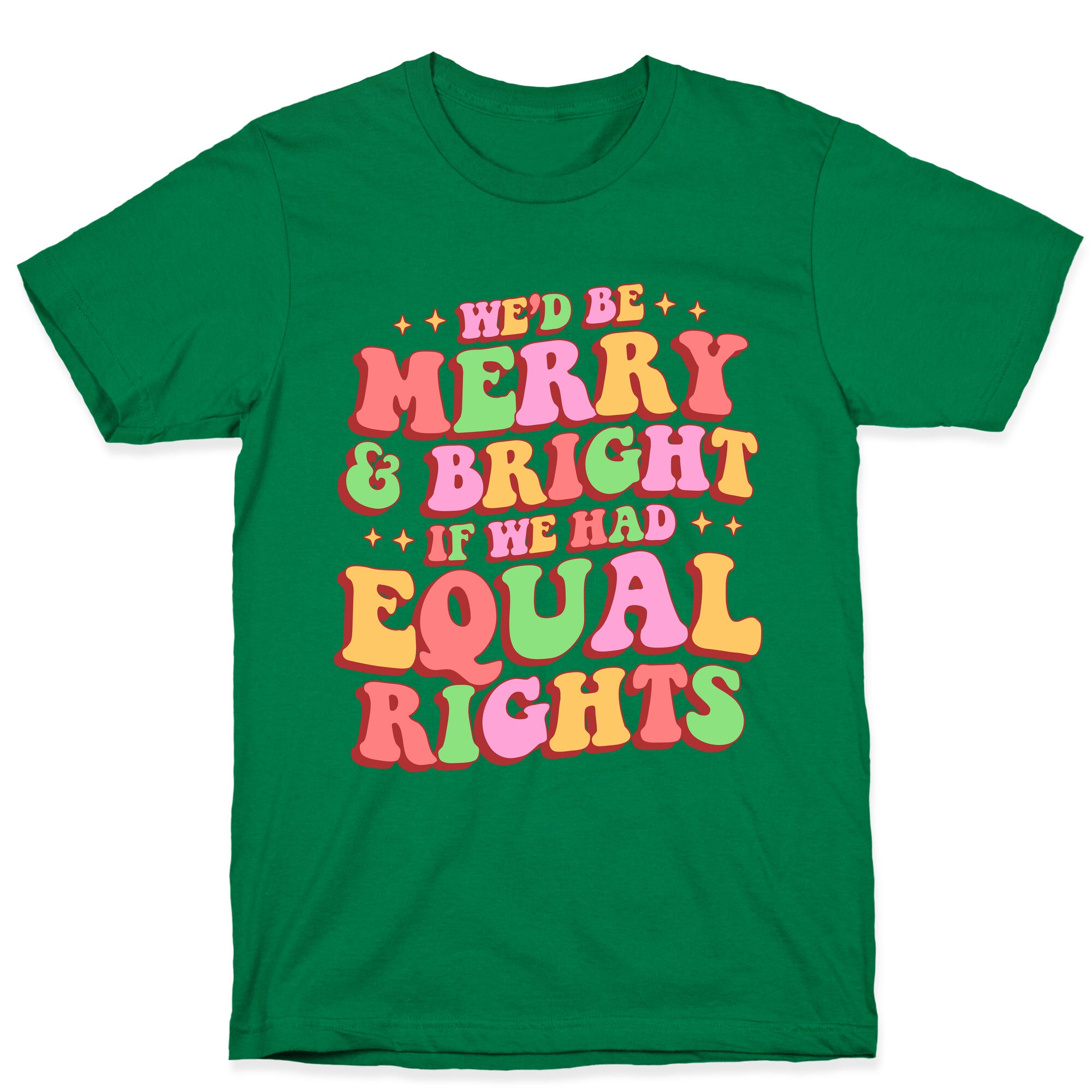 Merry & Bright and Equal Rights T-Shirt