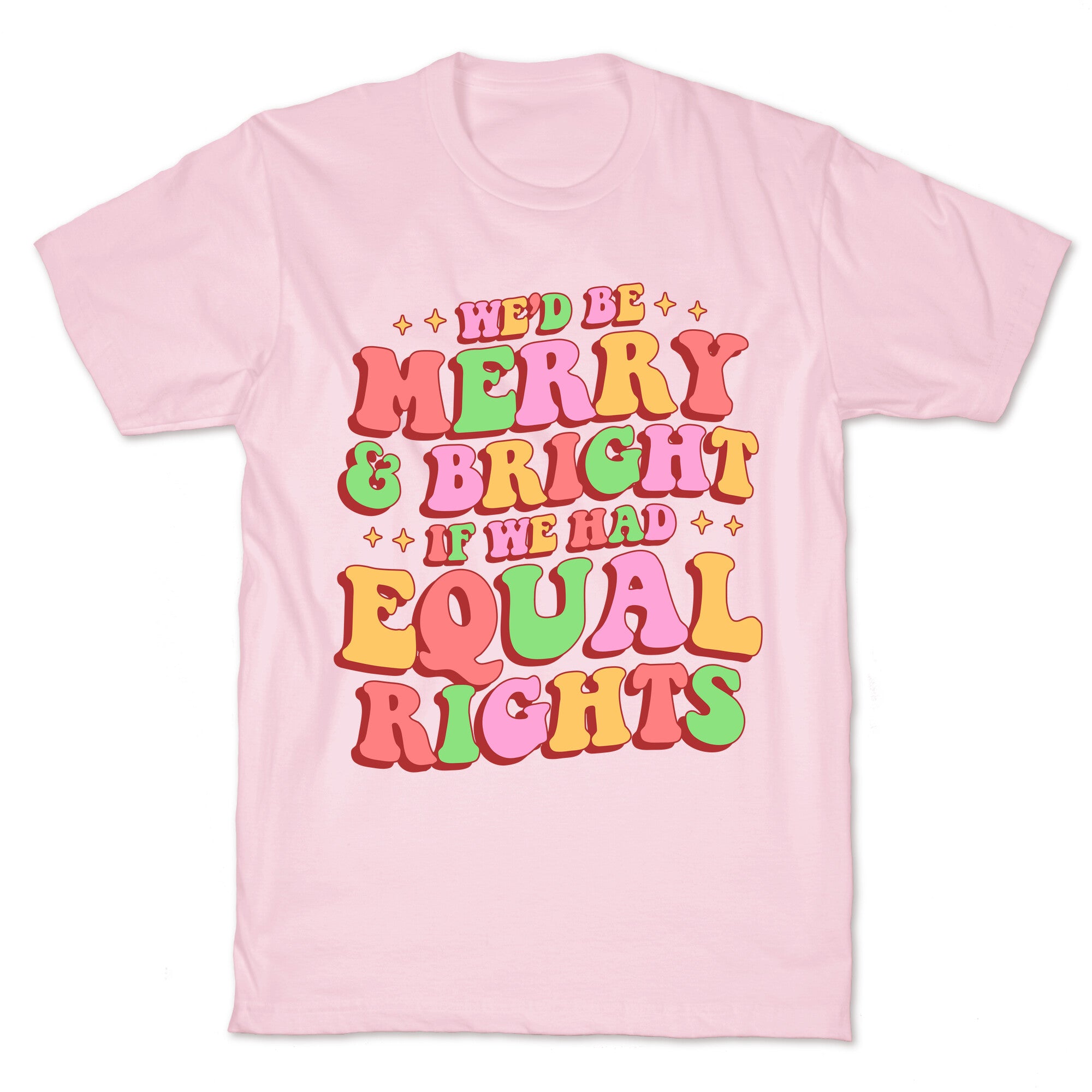 Merry & Bright and Equal Rights T-Shirt