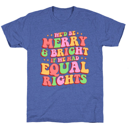 Merry & Bright and Equal Rights Unisex Triblend Tee