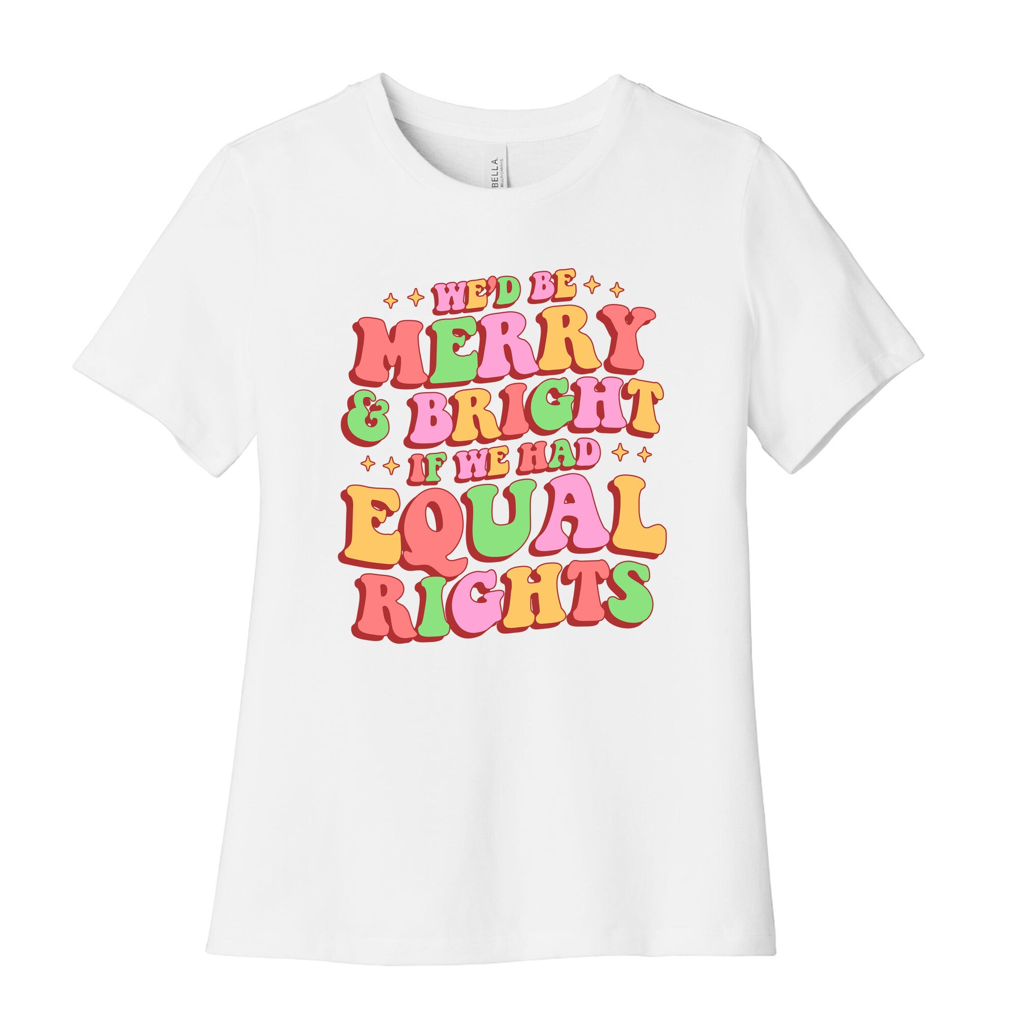 Merry & Bright and Equal Rights Womens Relaxed Fit Cotton Tee