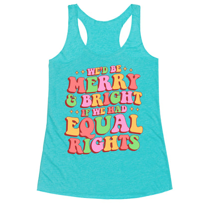 Merry & Bright and Equal Rights Racerback Tank