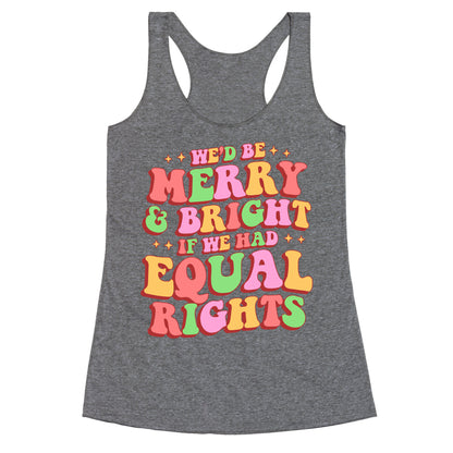 Merry & Bright and Equal Rights Racerback Tank