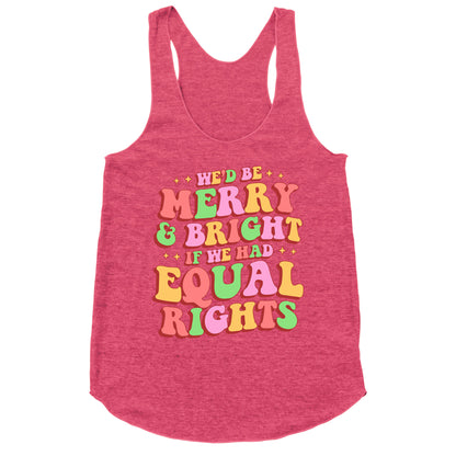 Merry & Bright and Equal Rights Racerback Tank