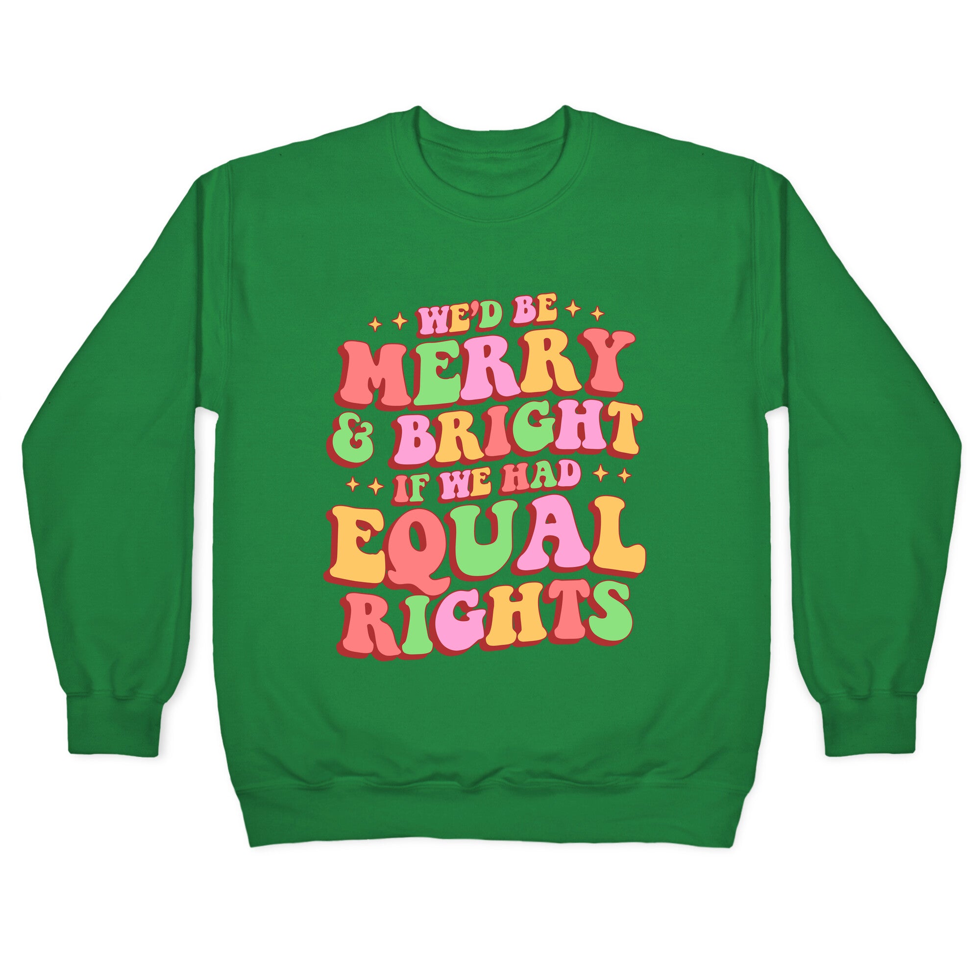 Merry & Bright and Equal Rights Crewneck Sweatshirt