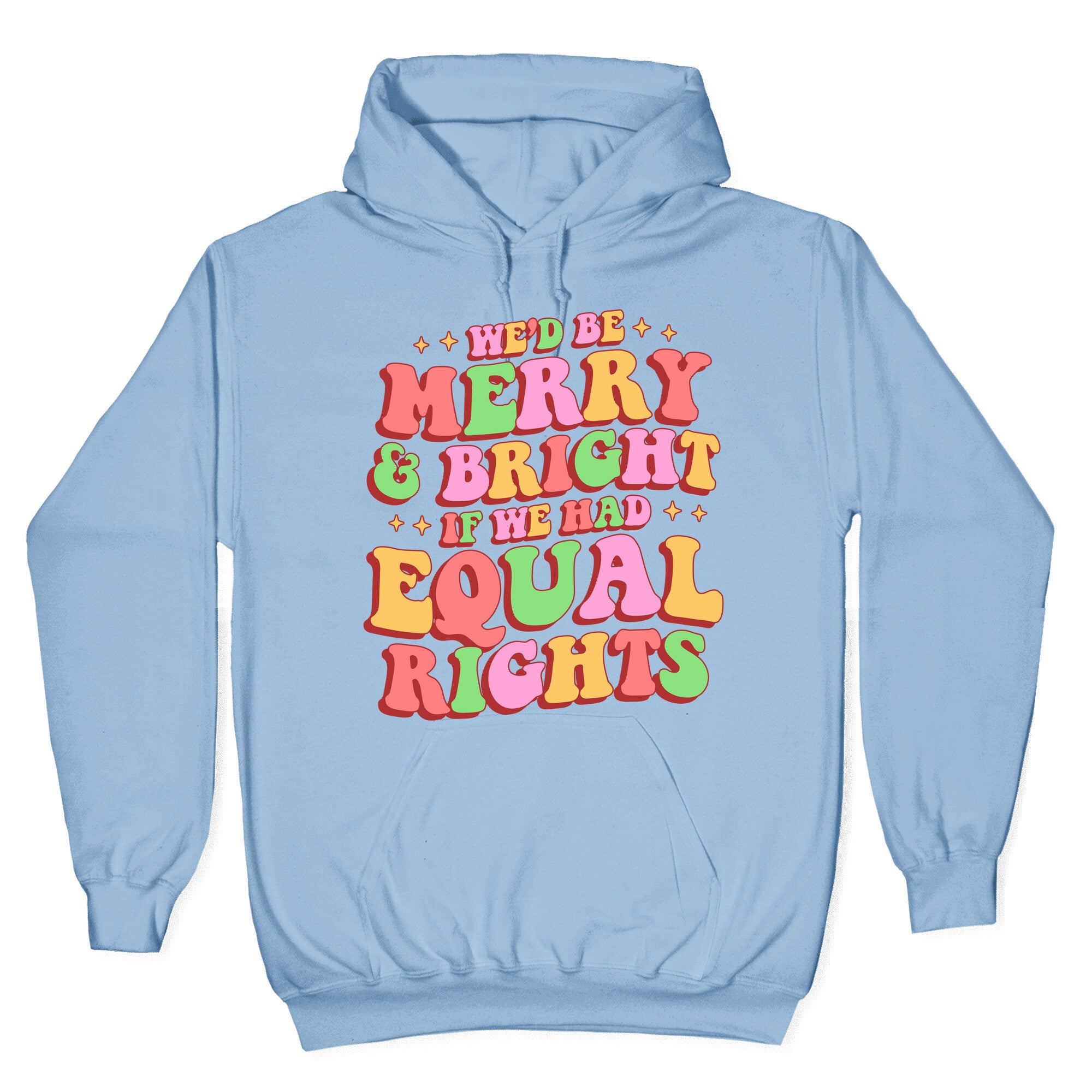 Merry & Bright and Equal Rights Hoodie