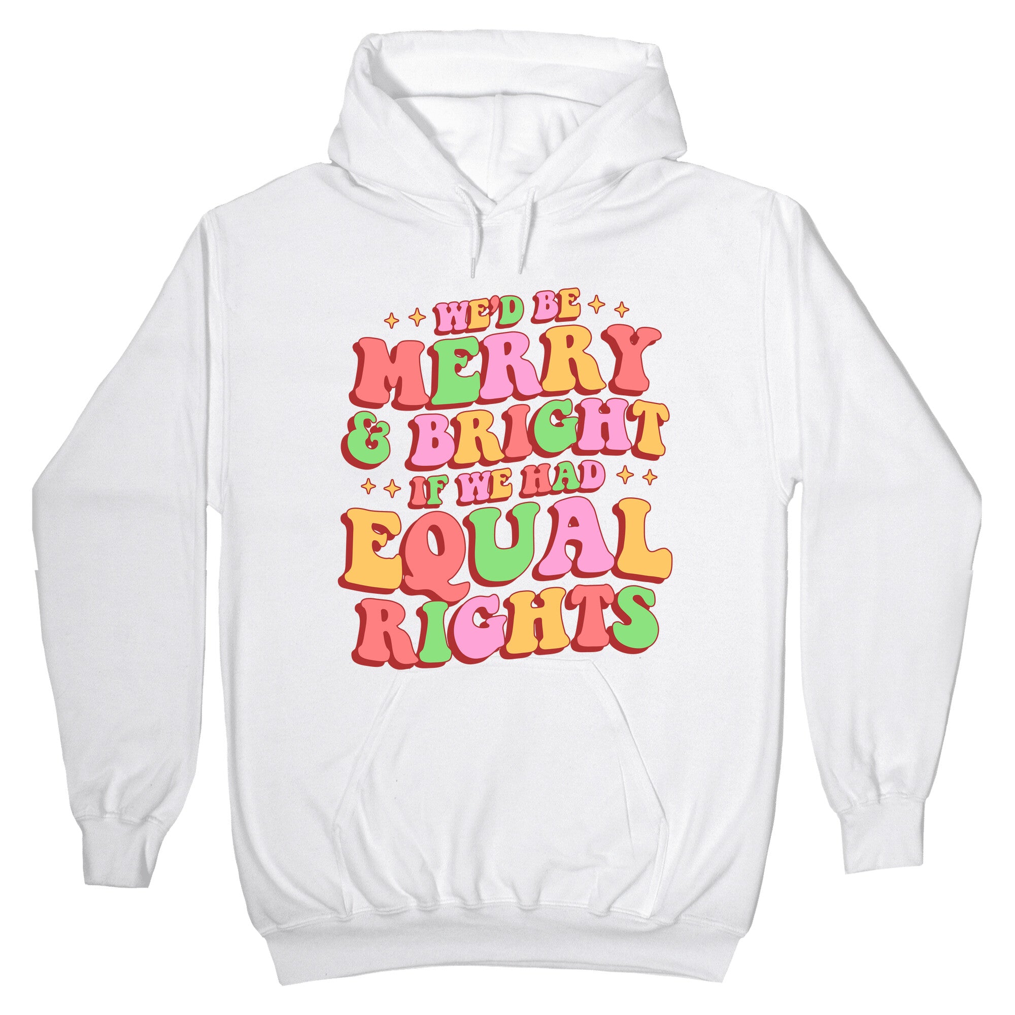 Merry & Bright and Equal Rights Hoodie